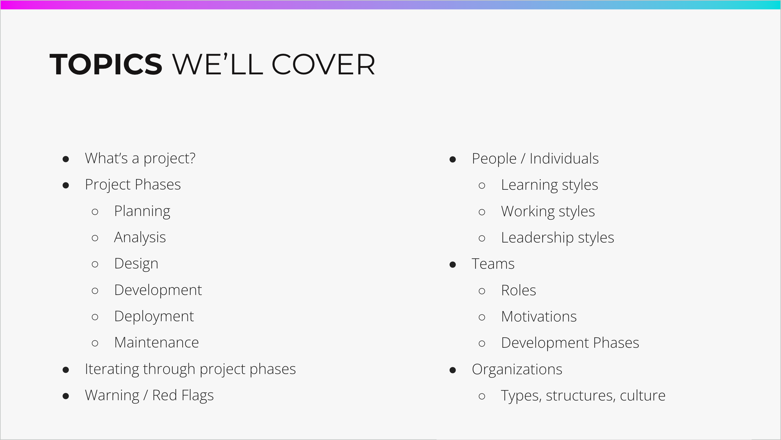 A series of bullet points outlining the content of the workshop. It's comprised of sub sections for Projects, People, Teams and Organizations.